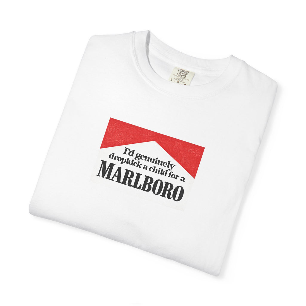 “I’d Genuinely Dropkick a Child for a Marlboro” Graphic T-Shirt