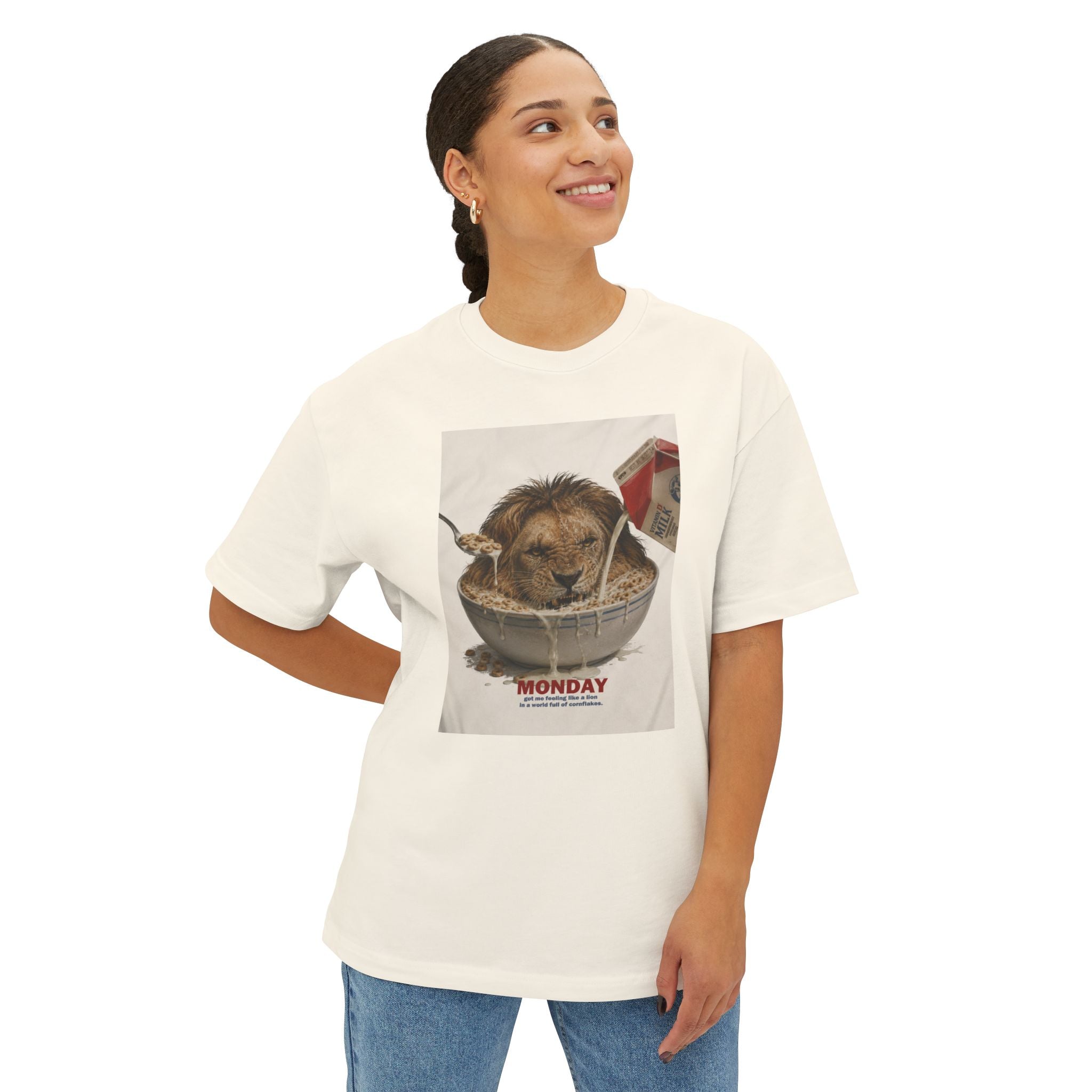 Monday Got Me Feeling Like A Lion In A World Full Of Cornflakes - Unisex Oversized Tee