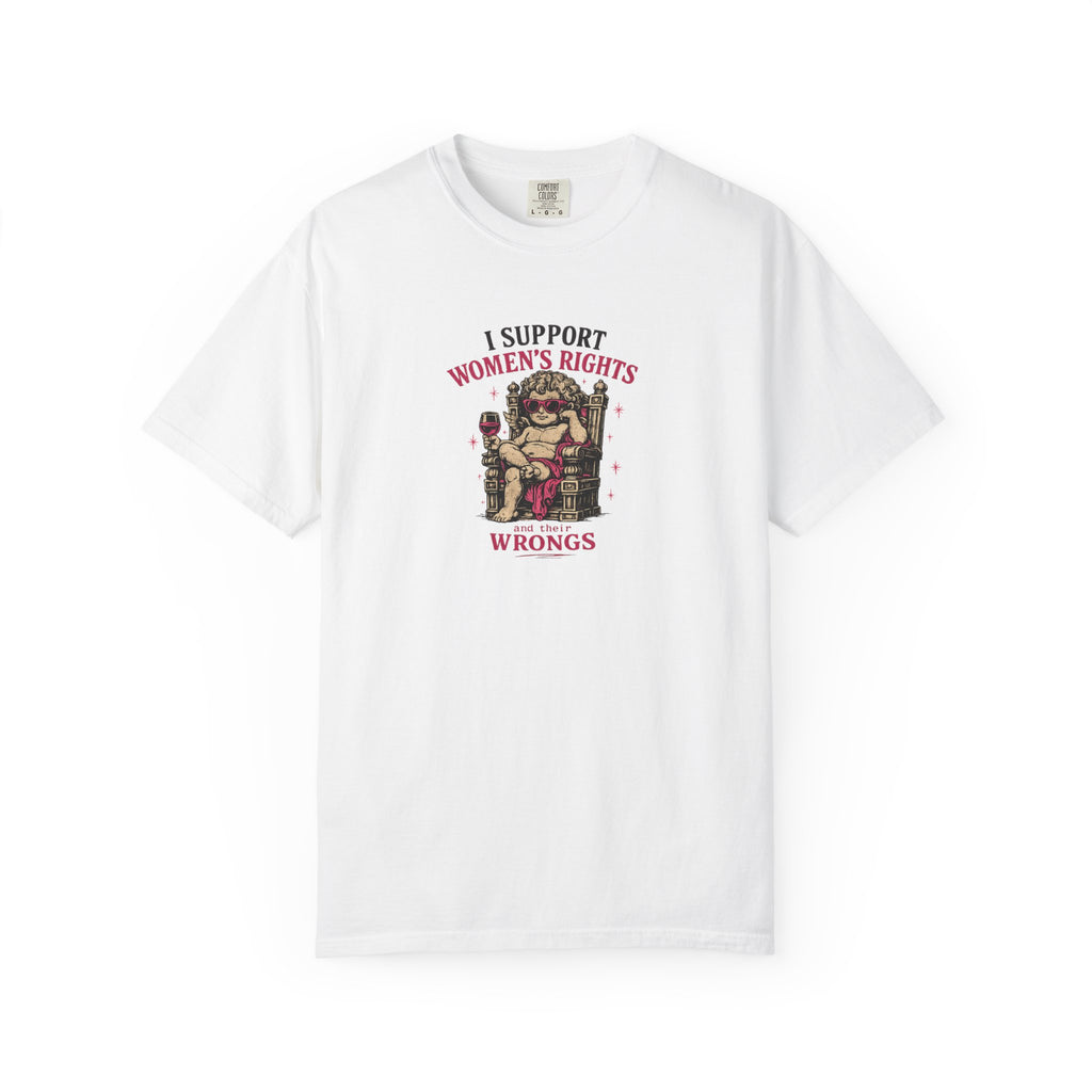 I Support Women's Rights, And Their Wrongs - T-Shirt - Vintage Feminist Graphic Tee