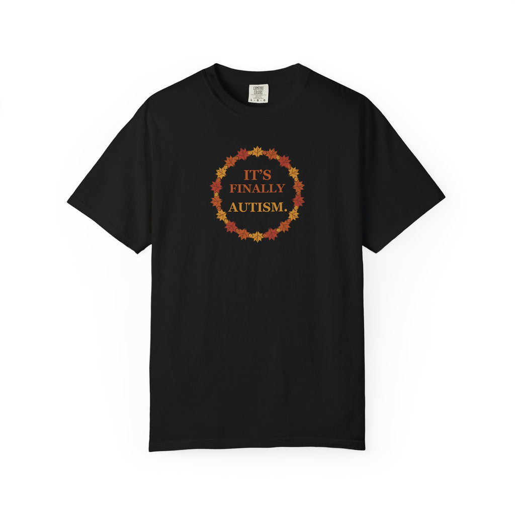 It’s Finally Autism Graphic Tee — Autumn Pun T-Shirt