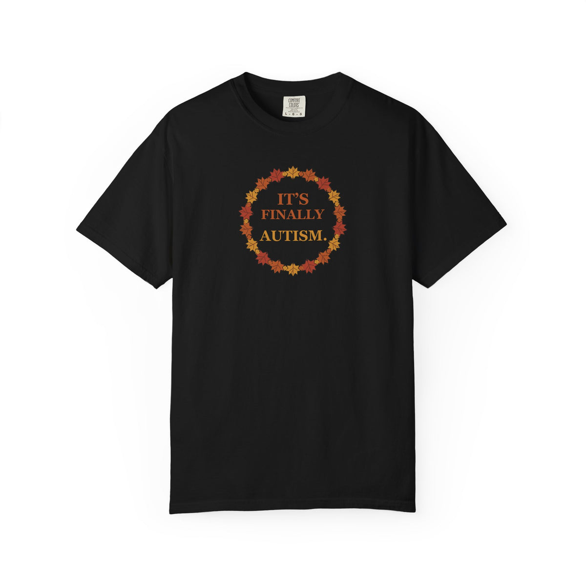 It’s Finally Autism Graphic Tee — Autumn Pun T-Shirt