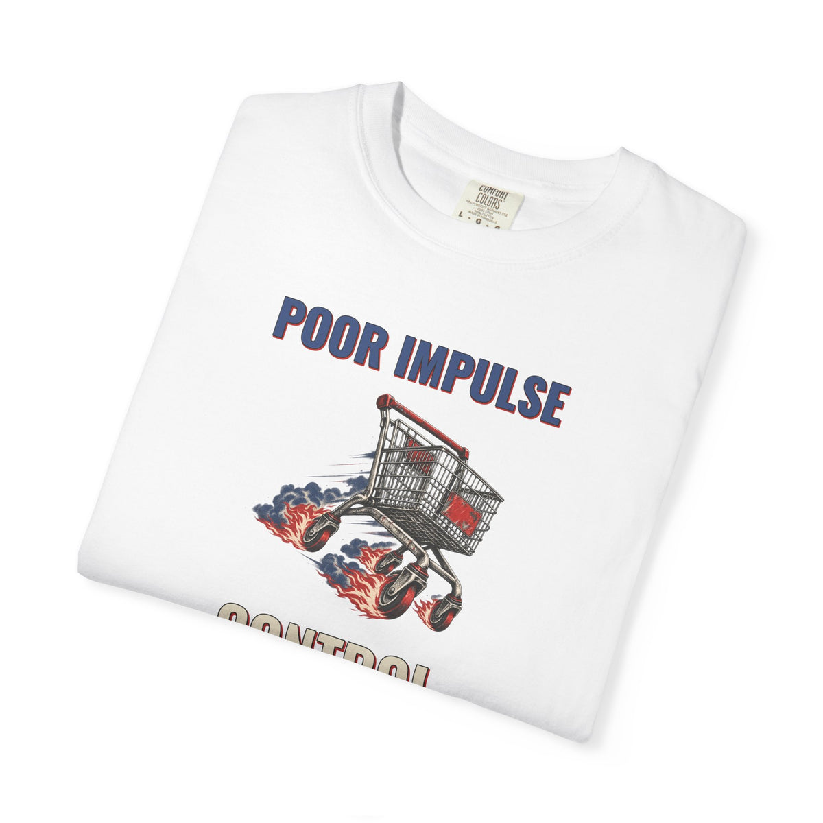 Poor Impulse Control Graphic Tee — Shopping Trolley Gift T-Shirt