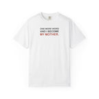 My Mother’s Attitude Graphic Tee — One More Word T-Shirt