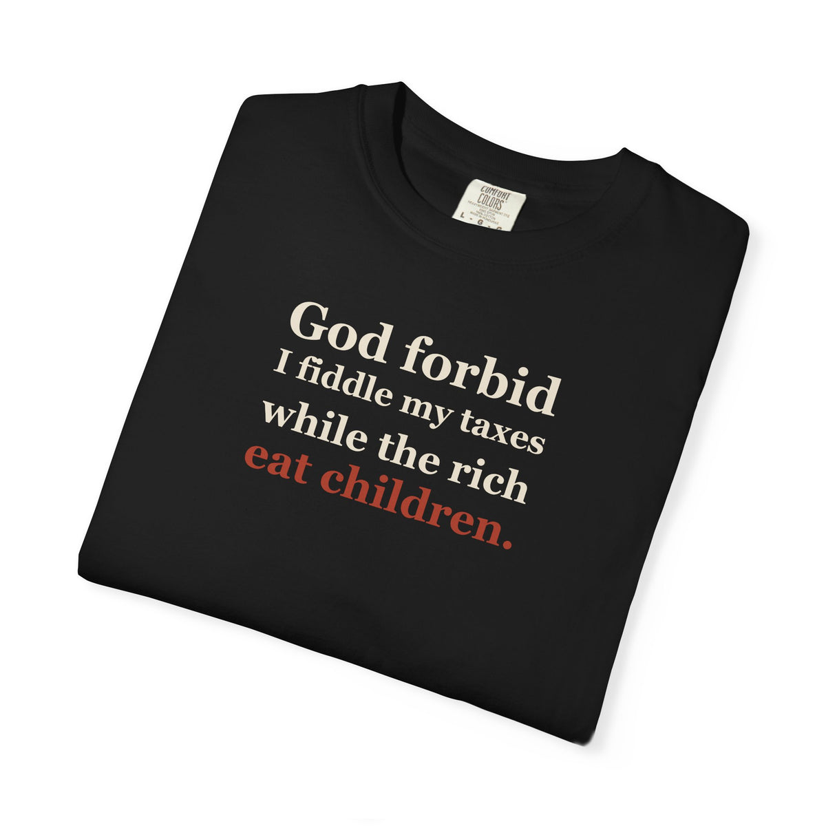 God Forbid a Tax Fiddle Graphic Tee — Dark Humour T-Shirt