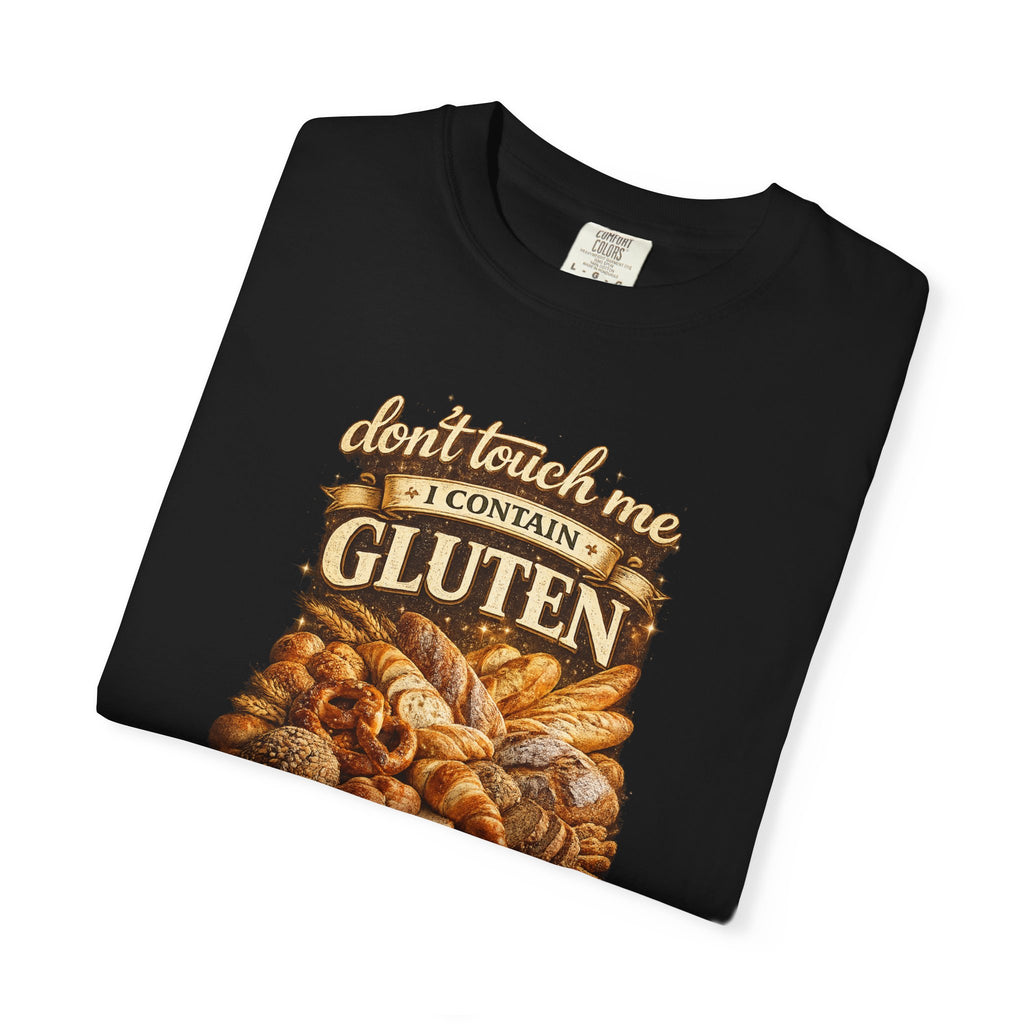 Don't Touch Me I Contain Gluten T-Shirt — Funny Baker / Celiac Awareness Tee