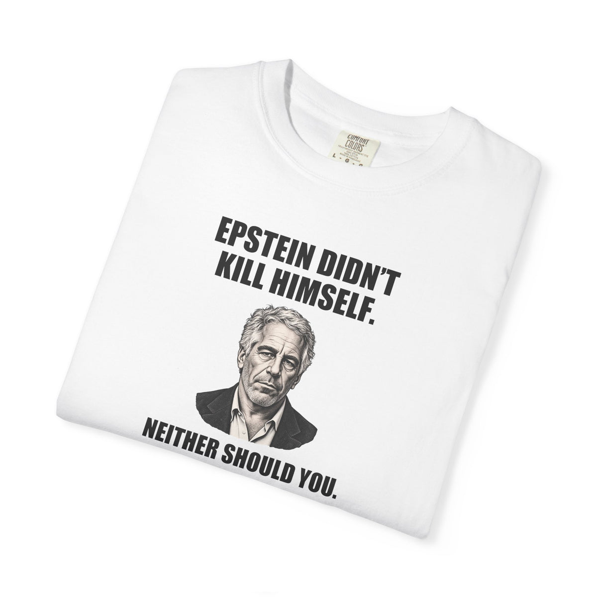 Neither Should You Graphic Tee — Dark Satire Portrait T-Shirt