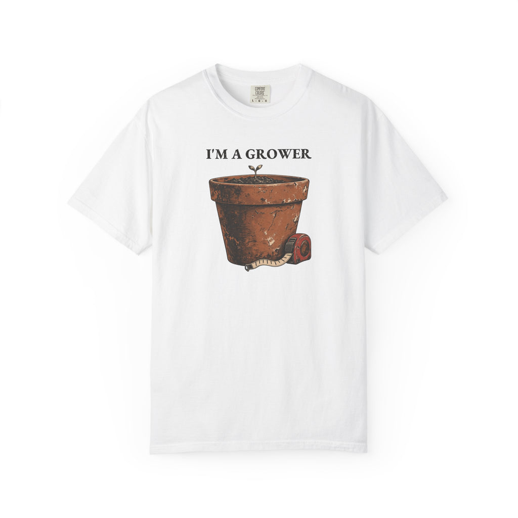 I'm A Grower Graphic Tee — Funny Gardening Gift T-Shirt