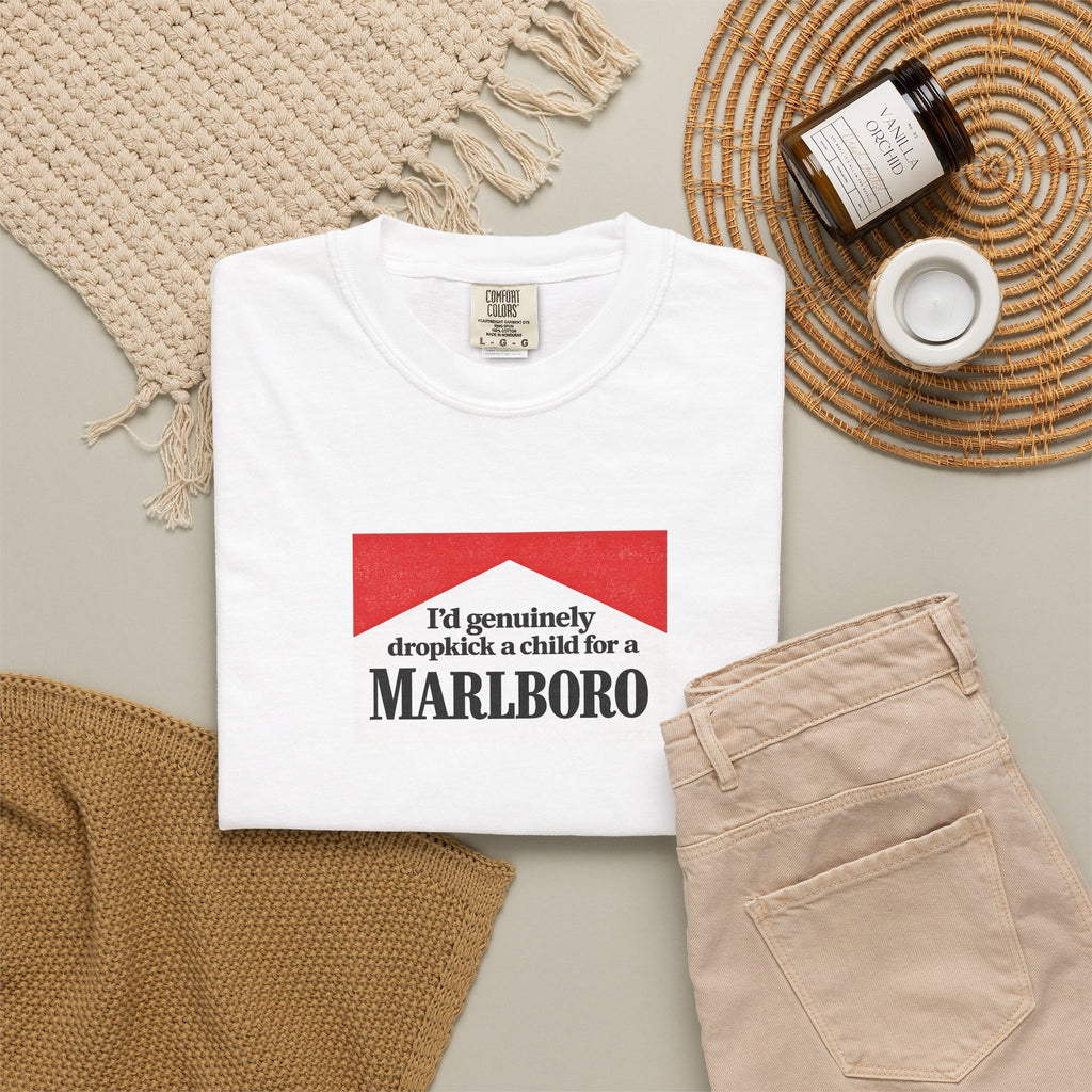 “I’d Genuinely Dropkick a Child for a Marlboro” Graphic T-Shirt
