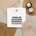 Friends Are Like Balloons Graphic Tee — Adult Humour T-Shirt