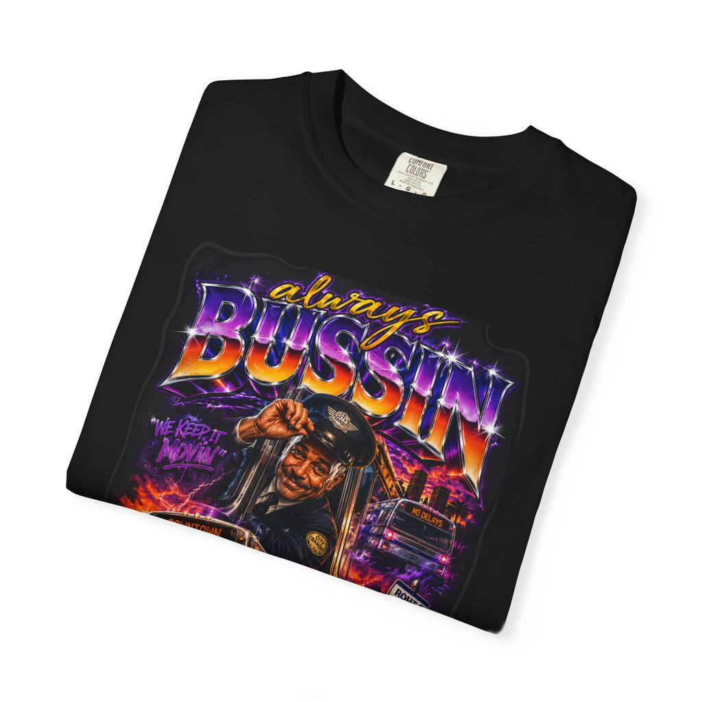 Always Bussin' Funny Bus Driver Graphic T-Shirt