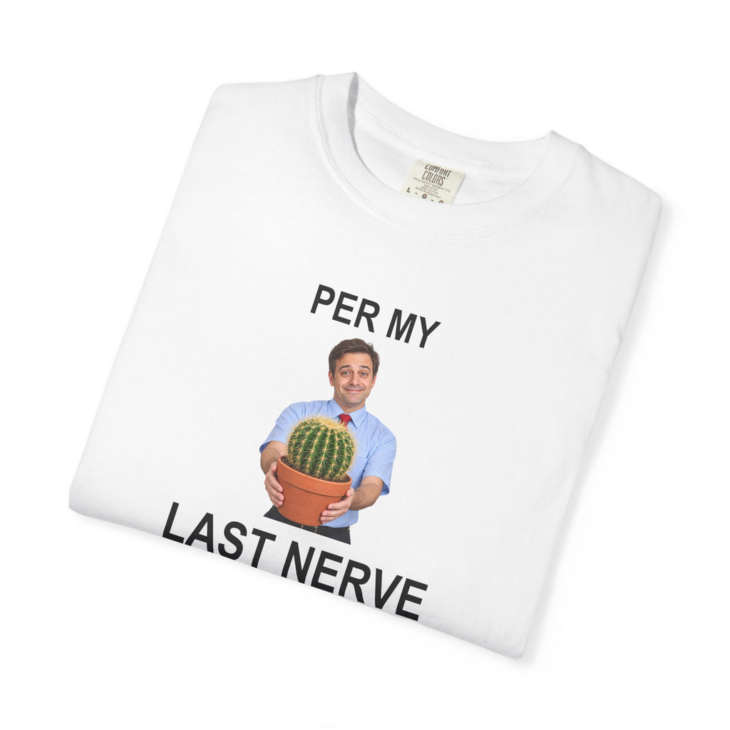 Per My Last Nerve Graphic Tee — Funny Office Humour T-Shirt