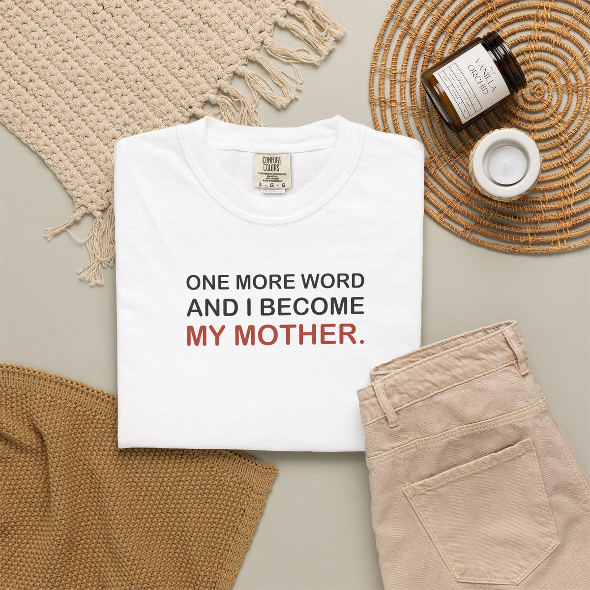 My Mother’s Attitude Graphic Tee — One More Word T-Shirt