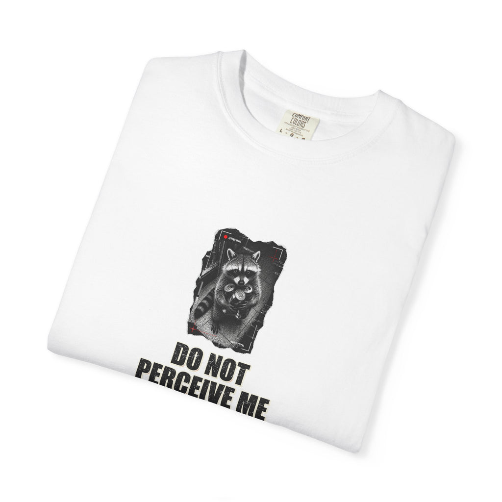 Do Not Perceive Me Graphic Tee — Raccoon Meme T-Shirt