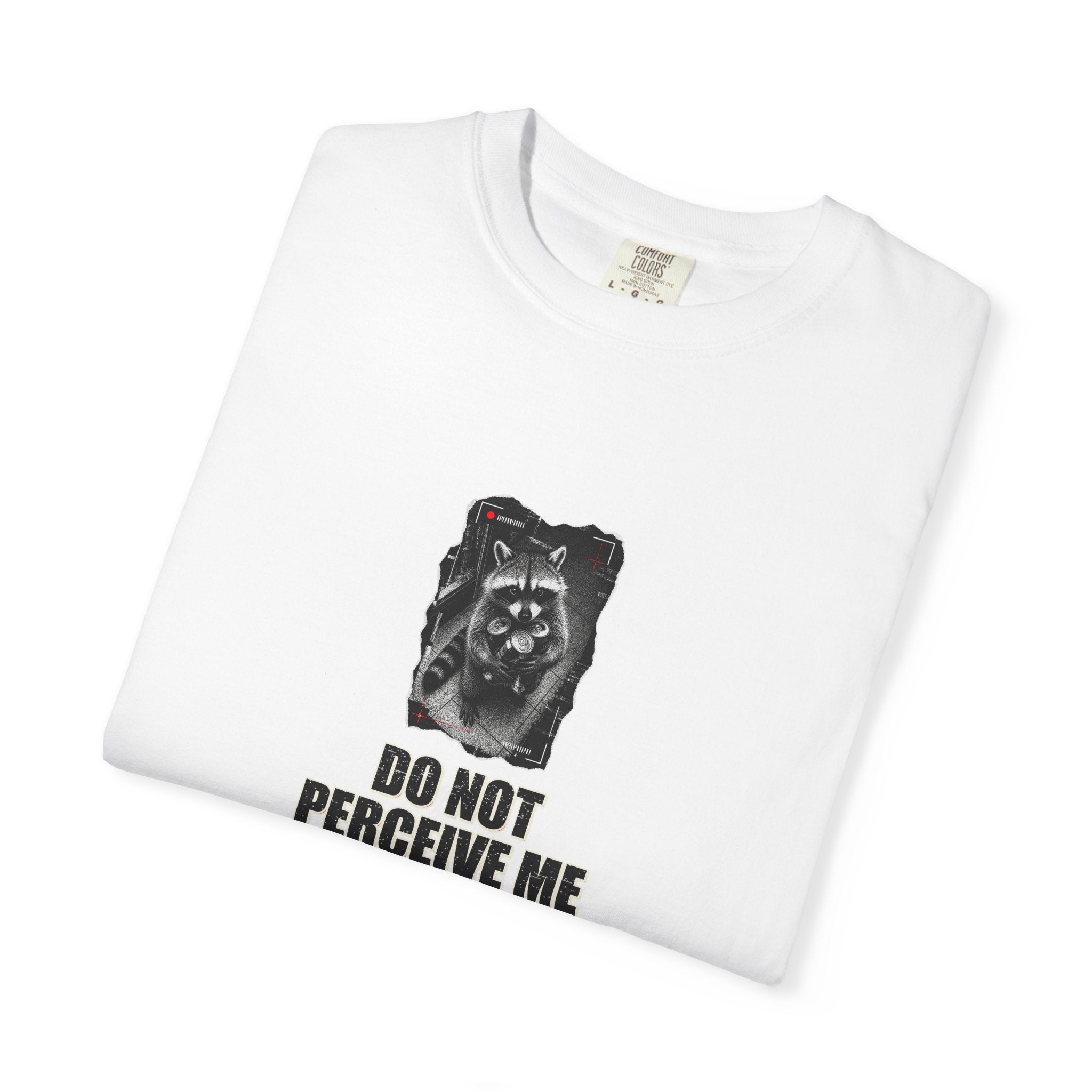 Do Not Perceive Me Graphic Tee — Raccoon Meme T-Shirt