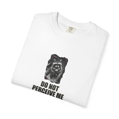 Do Not Perceive Me Graphic Tee — Raccoon Meme T-Shirt